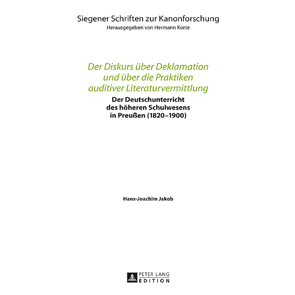 Der Diskurs über Deklamation und über die Praktiken auditiver Literaturvermittlung, Hans-Joachim Jakob