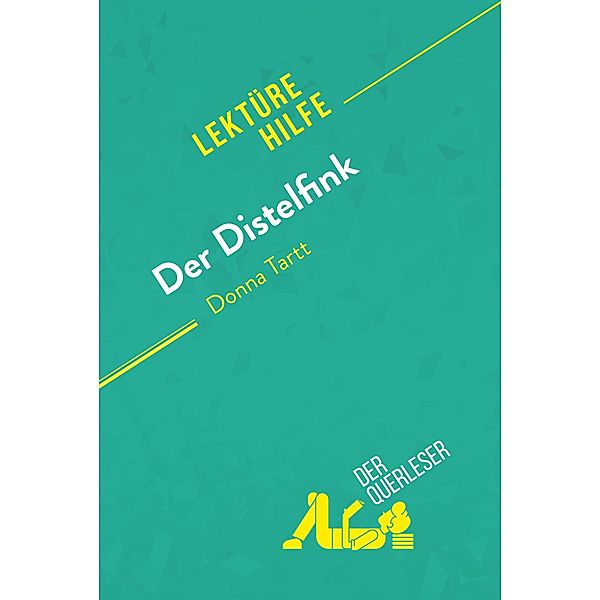 Der Distelfink von Donna Tartt (Lektürehilfe), der Querleser