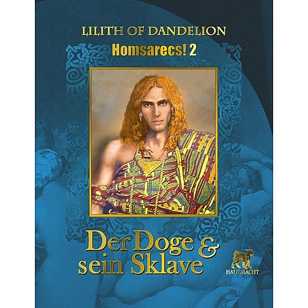 Der Doge und sein Sklave / Homsarecs! Bd.2, Lilith of Dandelion