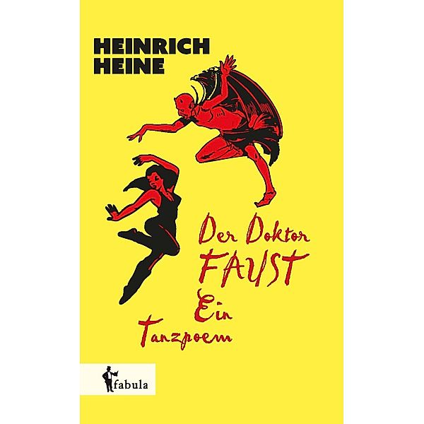 Der Doktor Faust. Ein Tanzpoem / fabula Verlag Hamburg, Heinrich Heine
