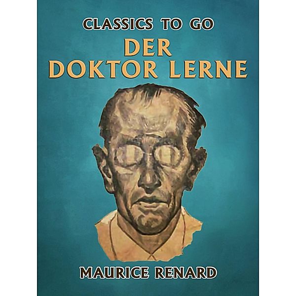 Der Doktor Lerne, Maurice Renard