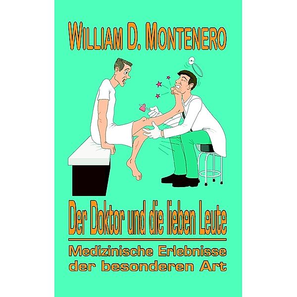 Der Doktor und die lieben Leute, William D. Montenero