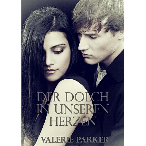 Der Dolch in unseren Herzen, Valerie Parker