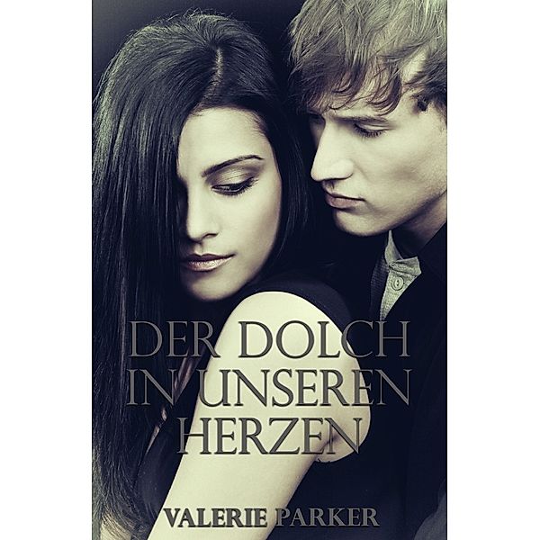 Der Dolch in unseren Herzen, Valerie Parker