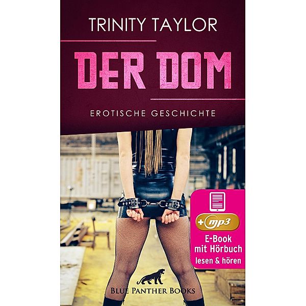 Der Dom | Erotik Audio Story | Erotisches Hörbuch / blue panther books Erotische Erotik Sex Hörbücher Hörbuch, Trinity Taylor