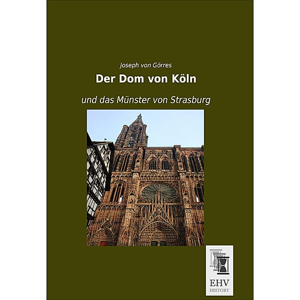 Der Dom von Köln und das Münster von Strasburg, Joseph von Görres