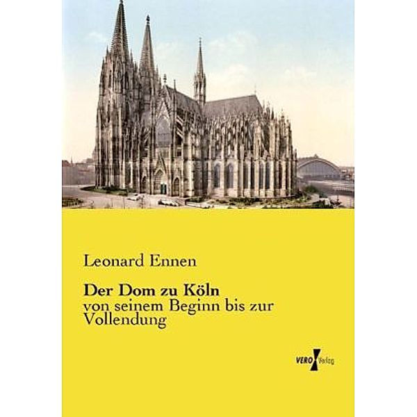 Der Dom zu Köln, Leonard Ennen