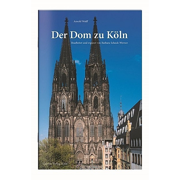 Der Dom zu Köln, Arnold Wolff