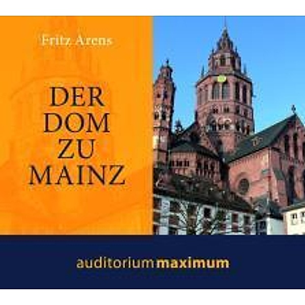 Der Dom zu Mainz, 1 Audio-CD, Fritz Arens