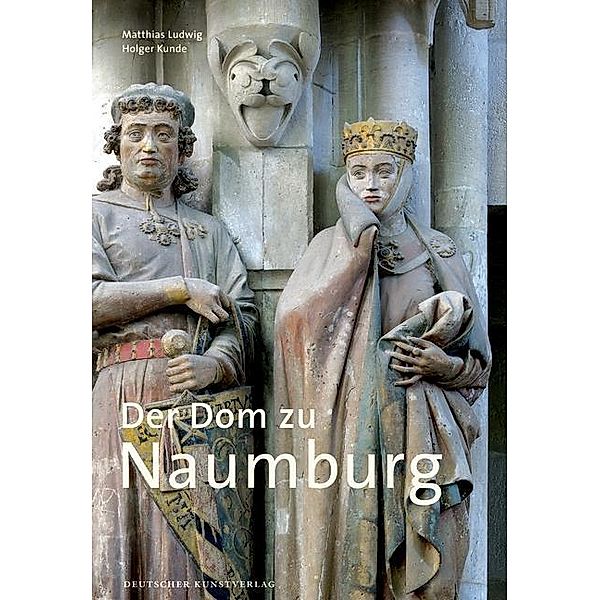 Der Dom zu Naumburg, Matthias Ludwig, Holger Kunde