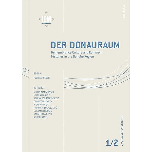 Der Donauraum, Zeitschrift des Institutes für den Donauraum und Mitteleuropa / 1-2. 2014 / Remembrance Culture and Common Histories in the Danube Region