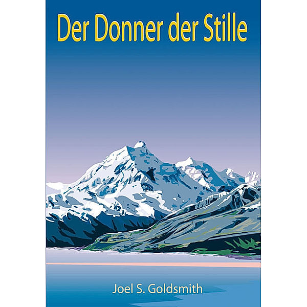 Der Donner der Stille, Joel S. Goldsmith
