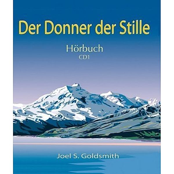 Der Donner der Stille, 4 Audio-CDs, Joel S. Goldsmith