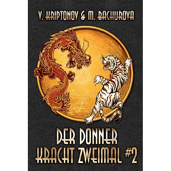 Der Donner kracht zweimal (Wuxia-Serie Buch 2) / Der Donner kracht zweimal Bd.2, V. Kriptonov, M. Bachurova