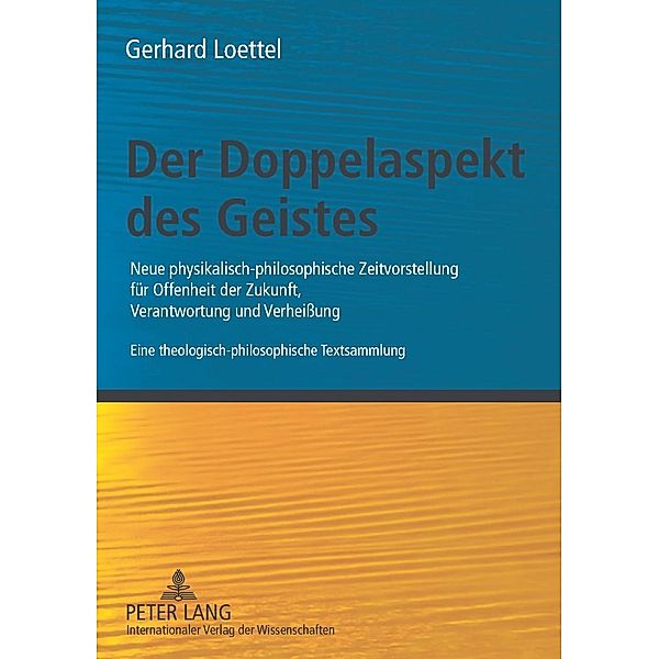 Der Doppelaspekt des Geistes, Gerhard Loettel