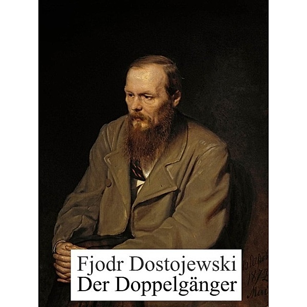 Der Doppelgänger, Fjodor Dostojewski