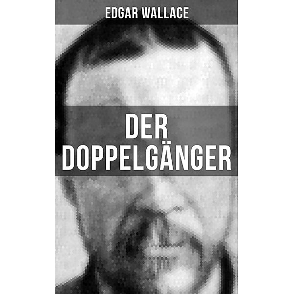 Der Doppelgänger, Edgar Wallace