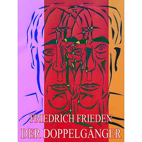 Der Doppelgänger, Friedrich Frieden