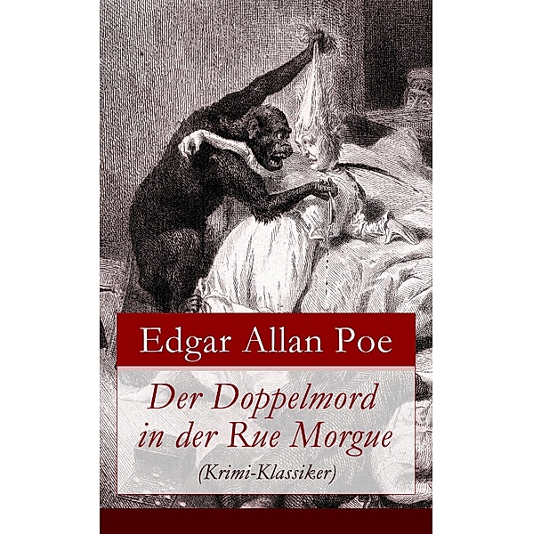 Der Doppelmord in der Rue Morgue (Krimi-Klassiker), Edgar Allan Poe