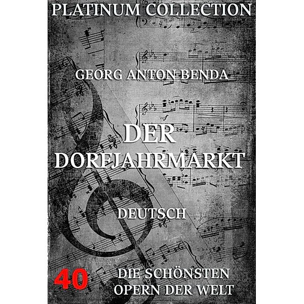 Der Dorfjahrmarkt, Georg Anton Benda, Johann Friedrich Wilhelm Gotter