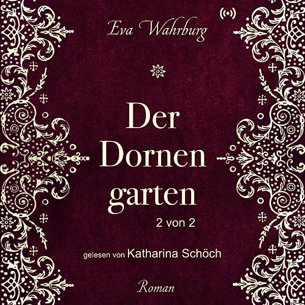 Der Dornengarten (2 von 2), Eva Wahrburg