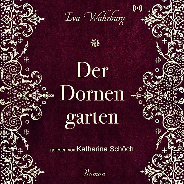 Der Dornengarten, Eva Wahrburg