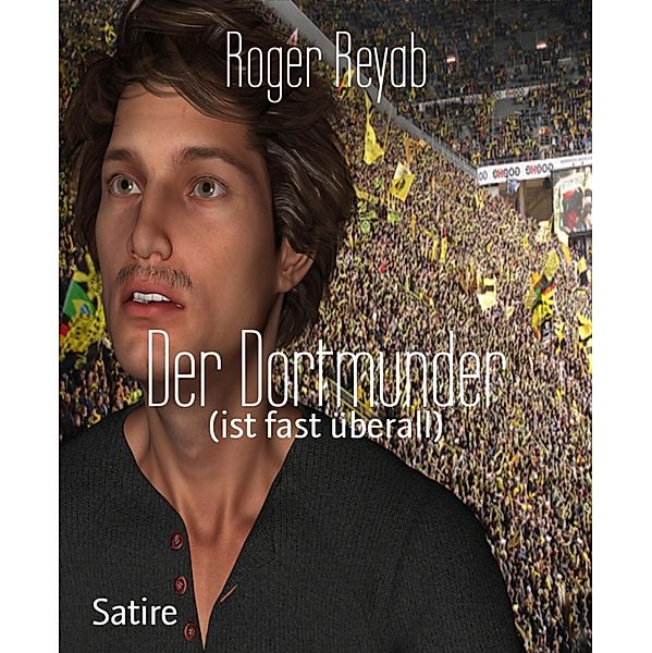 Der Dortmunder, Roger Reyab