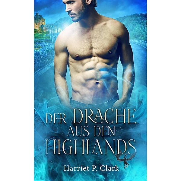 Der Drache aus den Highlands, Harriet P. Clark