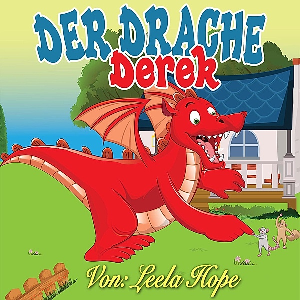 Der Drache Derek (gute nacht geschichten kinderbuch) / gute nacht geschichten kinderbuch, Leela Hope