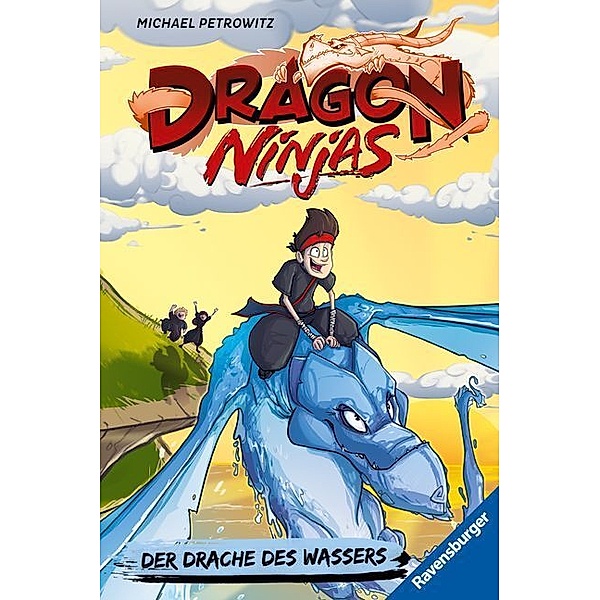 Der Drache des Wassers / Dragon Ninjas Bd.6, Michael Petrowitz