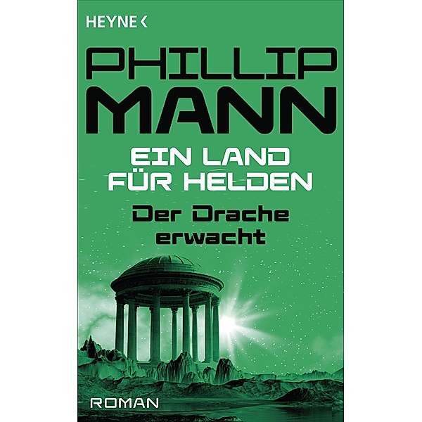 Der Drache erwacht / Ein Land für Helden Bd.3, Phillip Mann