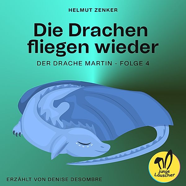 Der Drache Martin - 4 - Die Drachen fliegen wieder (Der Drache Martin, Folge 4), Helmut Zenker