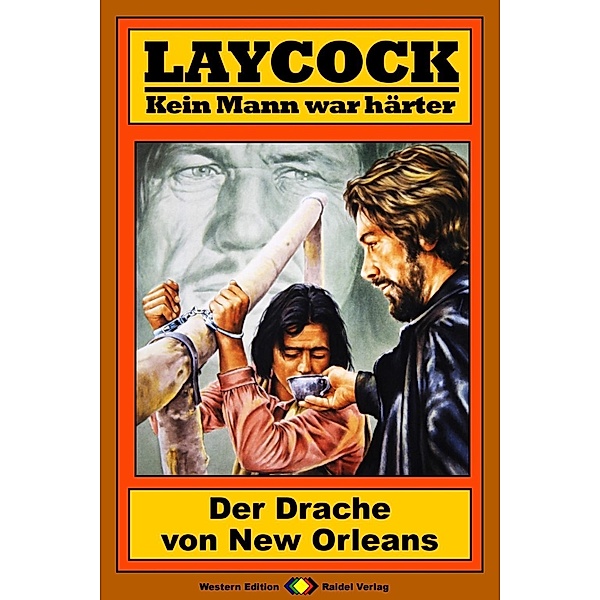 Der Drache von New Orleans / Laycock Western Bd.146, Pete Hellman