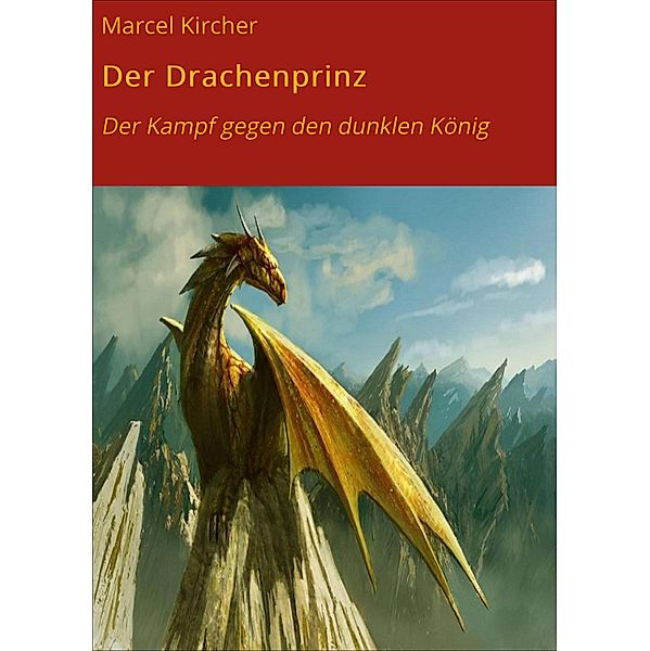Der Drachenprinz / Der Drachenprinz Bd.1, Marcel Kircher
