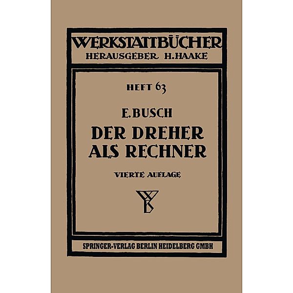Der Dreher als Rechner / Werkstattbücher Bd.63, E. Busch