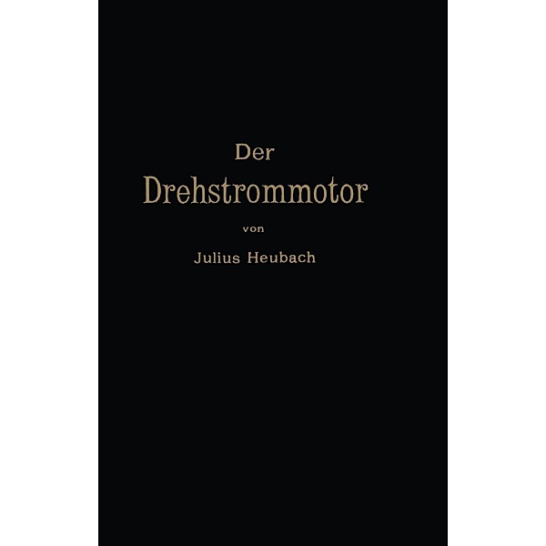 Der Drehstrommotor, Julius Heubach