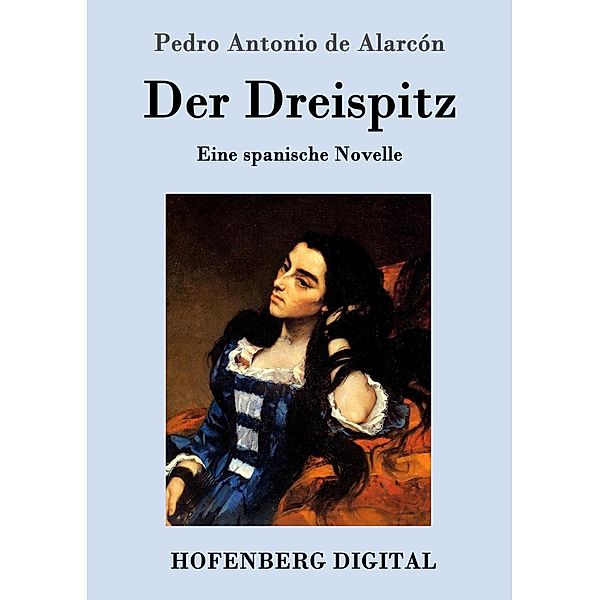 Der Dreispitz, Pedro Antonio de Alarcón