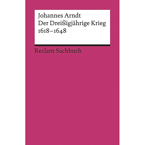 Der Dreissigjährige Krieg 1618-1648, Johannes Arndt