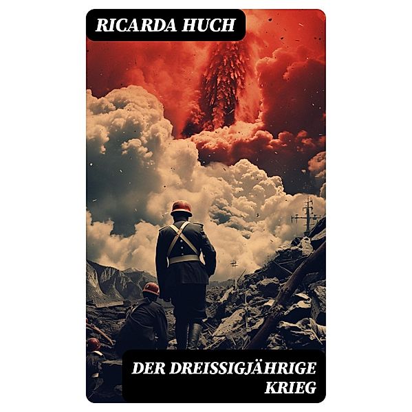 Der Dreißigjährige Krieg, Ricarda Huch