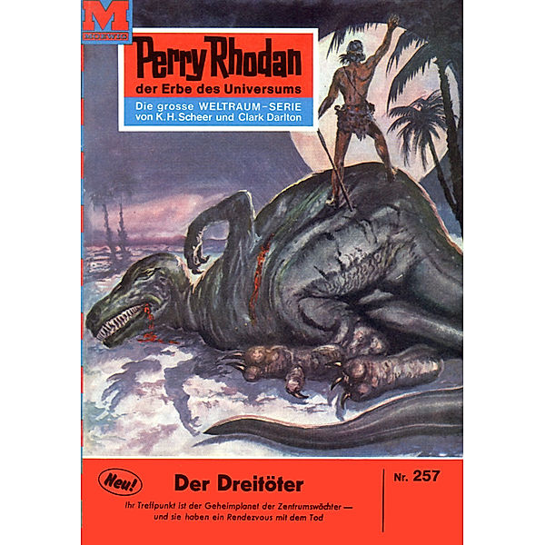 Der Dreitöter (Heftroman) / Perry Rhodan-Zyklus Die Meister der Insel Bd.257, William Voltz