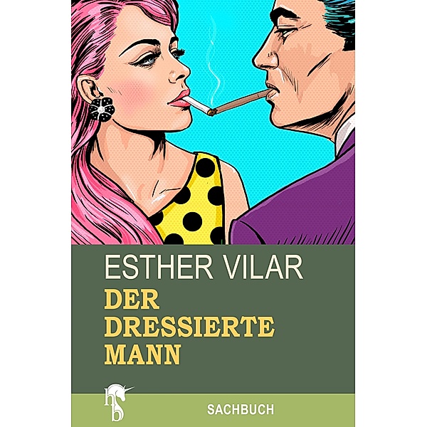 Der dressierte Mann, Esther Vilar