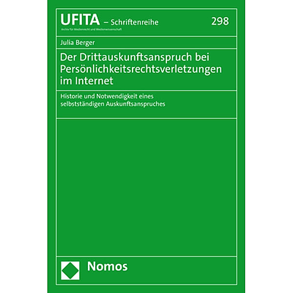 Der Drittauskunftsanspruch bei Persönlichkeitsrechtsverletzungen im Internet, Julia Berger