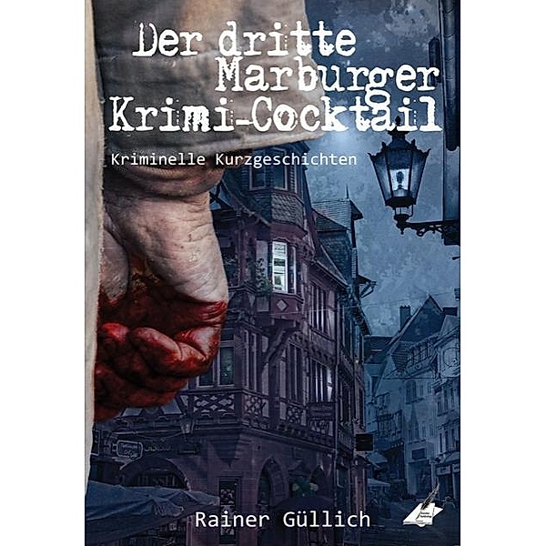 Der dritte Marburger Krimi-Cocktail, Rainer Güllich