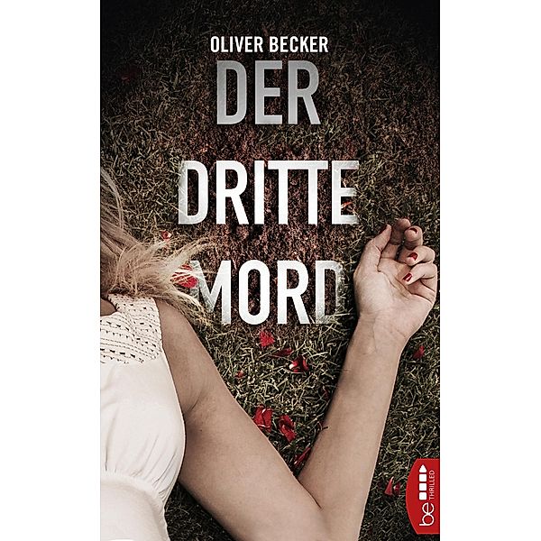 Der dritte Mord / Hochspannung Bd.22, Oliver Becker