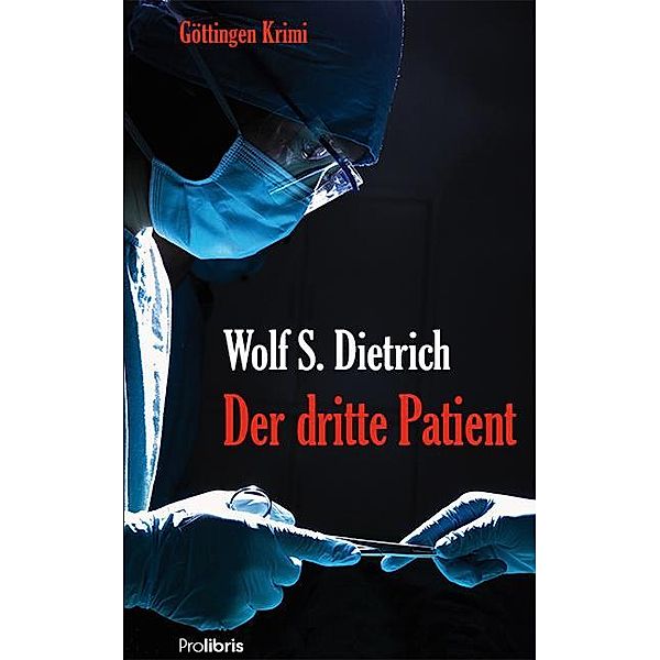 Der dritte Patient, Wolf S. Dietrich