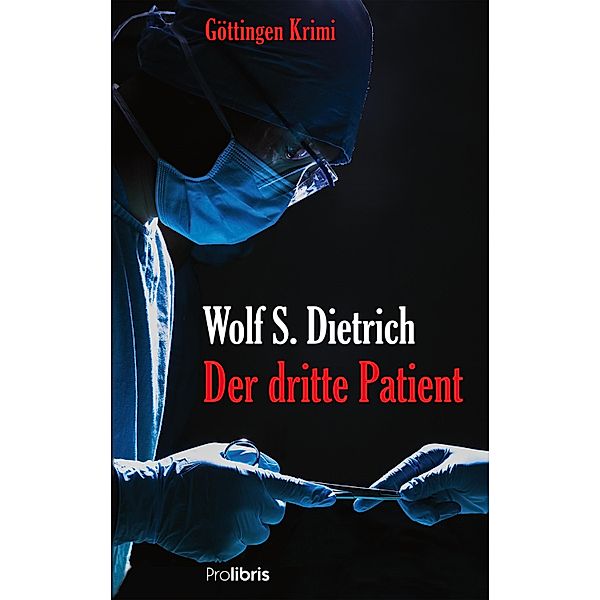 Der dritte Patient, Wolf S. Dietrich