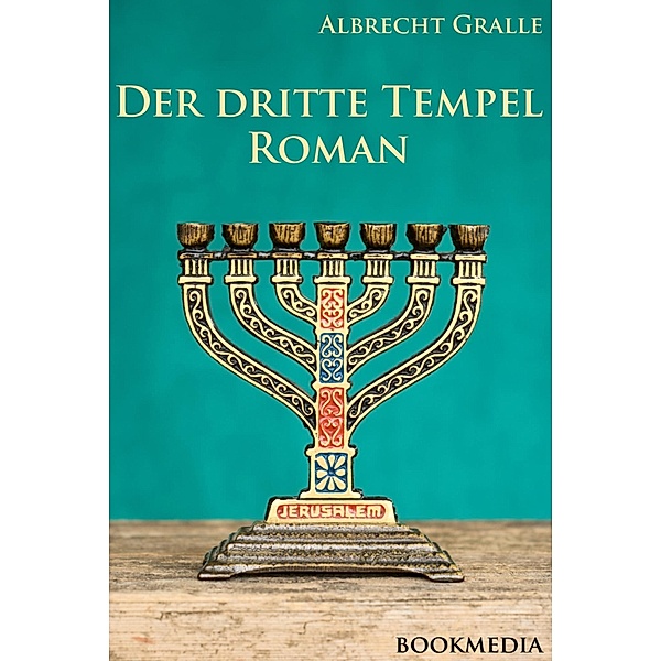 Der dritte Tempel: Kriminalroman, Albrecht Gralle