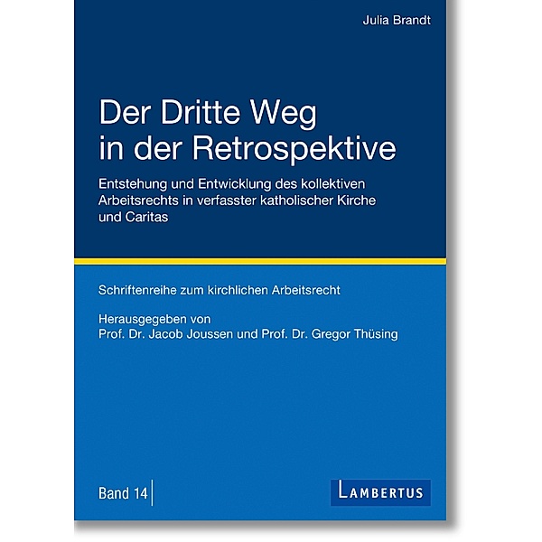 Der Dritte Weg in der Retrospektive / Schriftenreihe zum kirchlichen Arbeitsrecht Bd.14, Julia Brandt