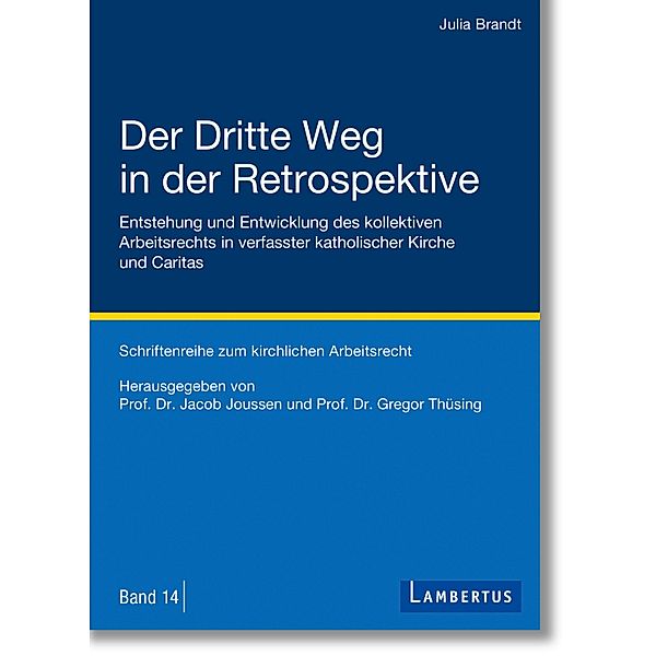 Der Dritte Weg in der Retrospektive / Schriftenreihe zum kirchlichen Arbeitsrecht Bd.14, Julia Brandt