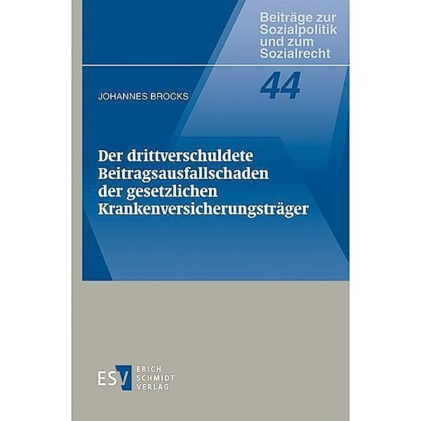 Der drittverschuldete Beitragsausfallschaden der gesetzlichen Krankenversicherungsträger, Johannes Brocks